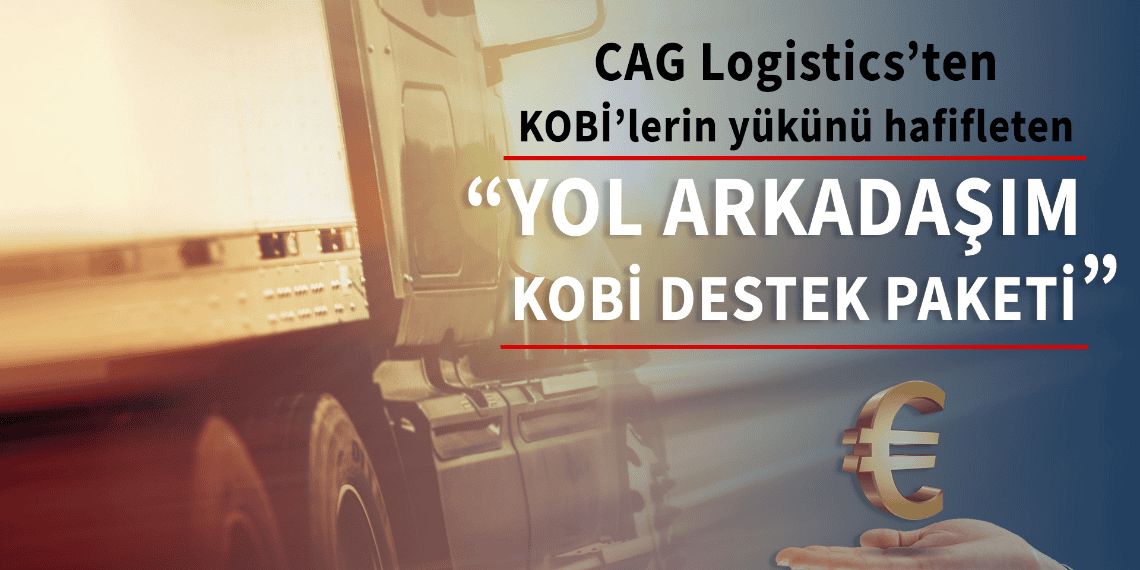 CAG Logistics KOBİ’lere özel “Yol Arkadaşım Destek Paketi” – taşımacılık giderlerinde %3’e varan geri ödeme fırsatı