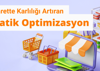 E-Ticaret Karlılık Artırma: 7 Pratik Optimizasyon Yöntemi