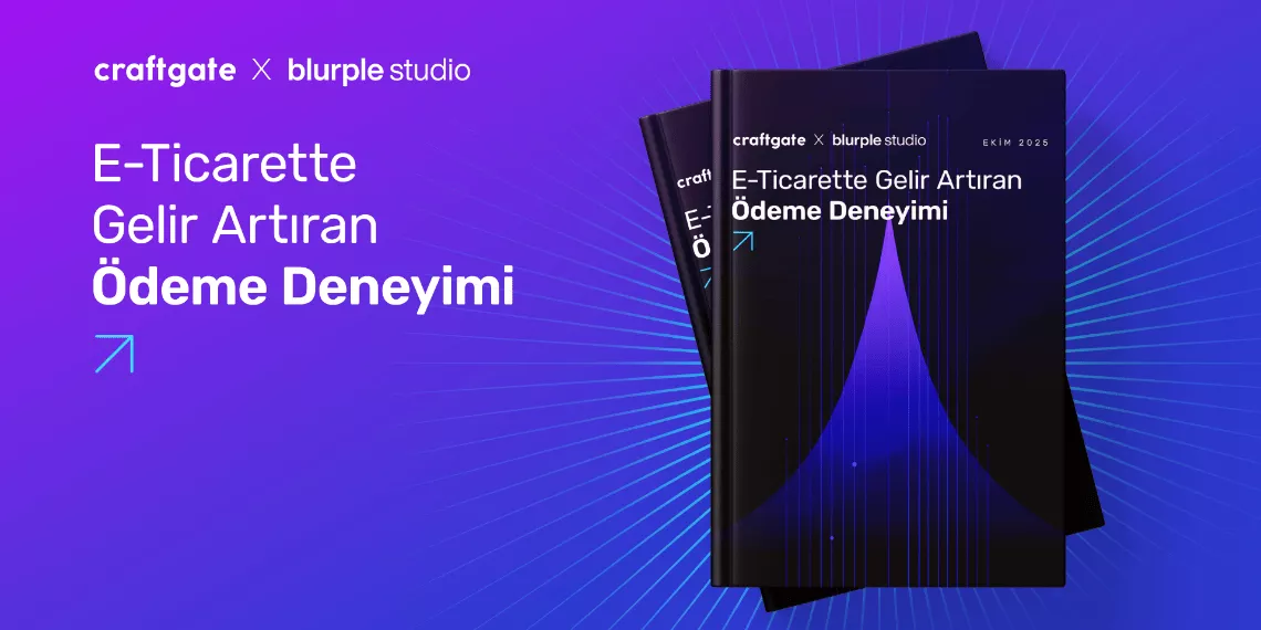 Efsane Cuma ve Siber Pazartesi döneminde ciro kaybını önleyen ödeme stratejileri rehberi (Craftgate x blurple)