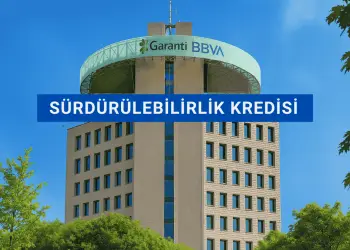 Garanti BBVA, Sürdürülebilirlik Kredisini uçtan uca dijitalleştirdi