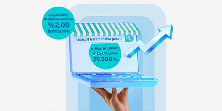 Garanti BBVA ve IdeaSoft e-ticaret paketiyle KOBİ’lere dijital destek: 29.900 TL, 2 ay erteleme ve 1 yıl ücretsiz Sanal POS avantajı.