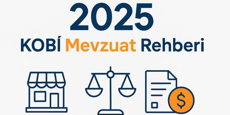 KOBİ Mevzuat 2025 Değişiklikleri | Vergi, SGK, E-Belge
