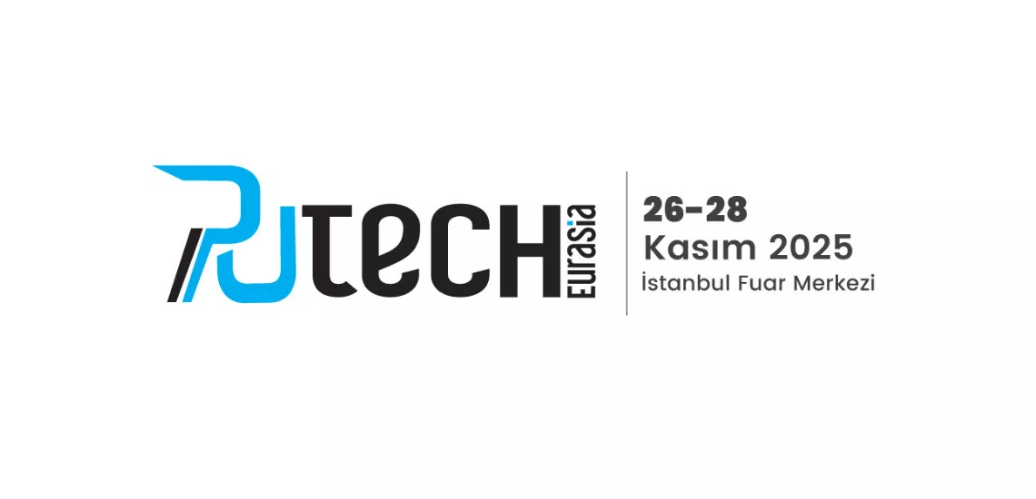 PUTECH EURASIA 2025, 26–28 Kasım’da İstanbul’da düzenlenecek poliüretan endüstrisi fuarı