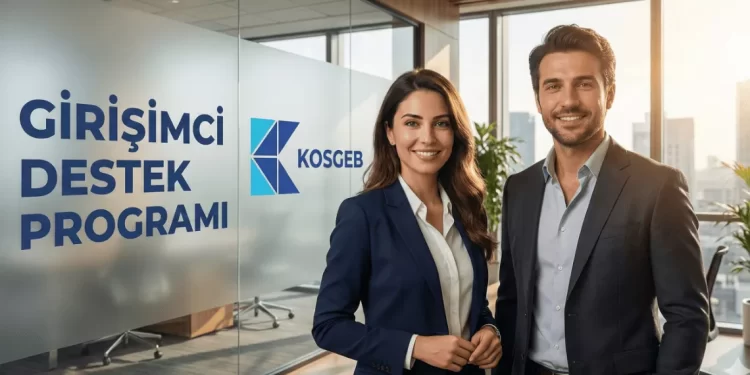 kosgeb girişimci destek programı 2026 iş kurma ve geliştirme desteği alan girişimciler