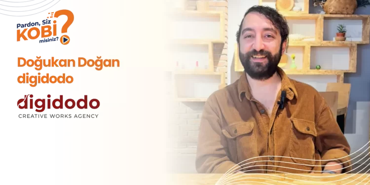 Pardon Siz KOBİ Misiniz? Serisi #1: Digidodo Doğukan Doğan Röportajı - KOBİ Sorunları