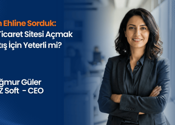 İşin Ehline Sorduk: E-Ticaret Sitesi Açmak Satış İçin Yeterli mi? – XYZ Soft CEO’su Yağmur Güler Anlatıyor