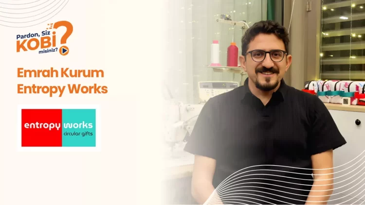 pardon siz kobi misiniz serimizin bu bölümünde konuğumuz entropy works kurucusu emrah kurum