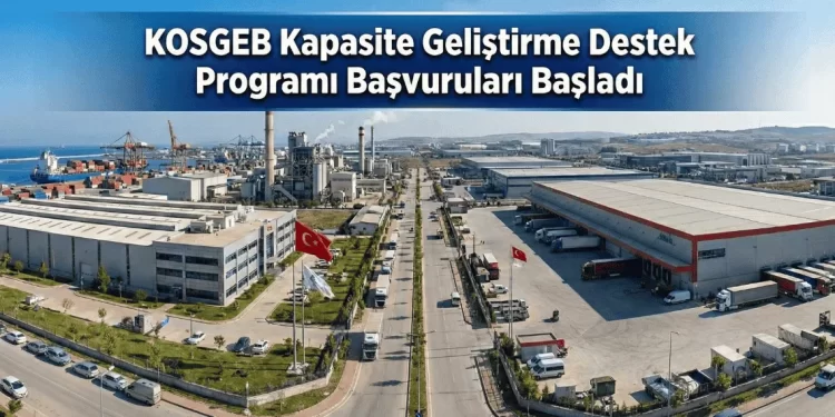 KOSGEB Kapasite Geliştirme Destek Programı Başvuruları Başladı