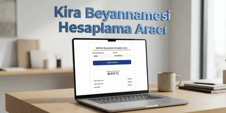 Bir bilgisayar ekranında açık olan 2026 Mart dönemi kira beyannamesi hesaplama aracı; aylık kira bedeli girişi ve vergi matrahı sonuç ekranı.